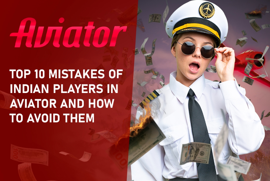 Top 10 Mistakes of Indian Players in Aviator and How to Avoid Them