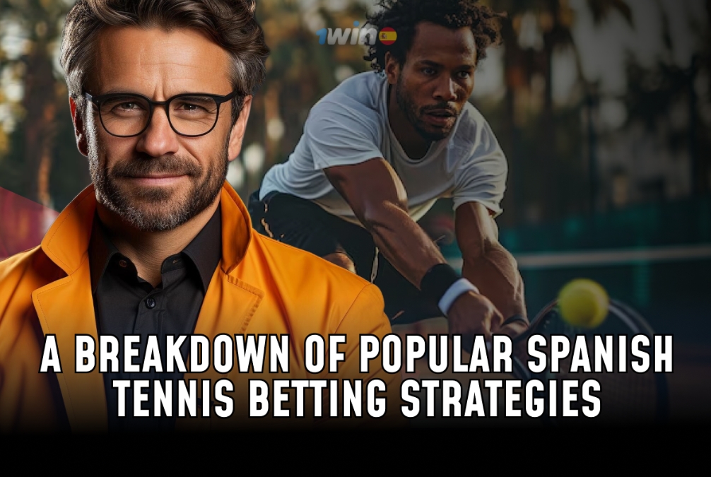 A Breakdown of Popular Spanish Tennis Betting Strategies